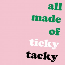 ticky tacky rosa